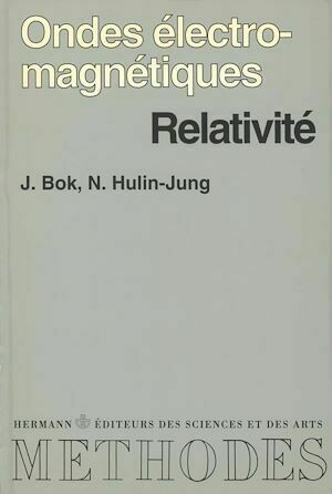 Ondes électromagnétiques, relativité - Julien Bok - Hermann