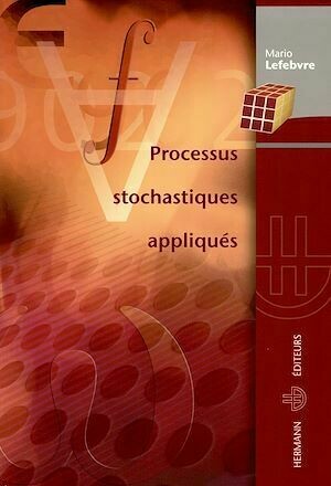 Processus stochastiques appliqués - Mario Lefebvre - Hermann