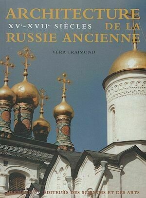 Architecture de la Russie ancienne, Volume 2 - Véra Traimond - Hermann