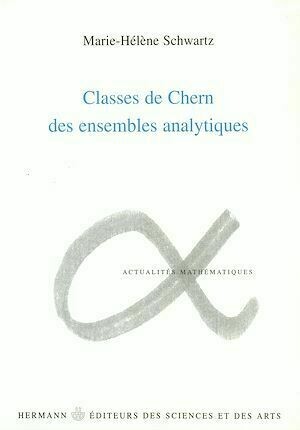 Classes de Chern des ensembles analytiques - Marie-Hélène Schwartz - Hermann
