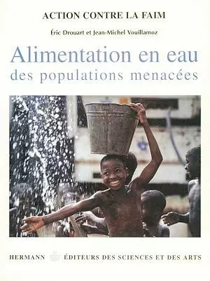 Alimentation en eau des populations menacées - Action Action contre la Faim - Hermann