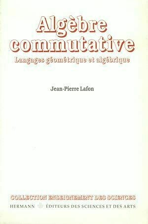 Algèbre commutative - Jean-Pierre Lafon - Hermann