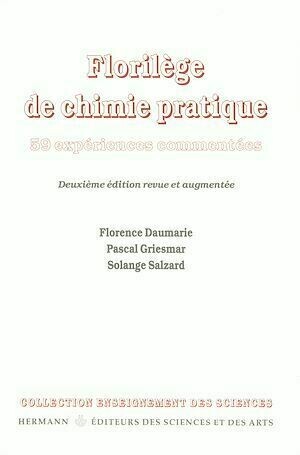 Florilège de chimie pratique - Florence Daumarie, Pascal Griesmar, Solange Salzard - Hermann