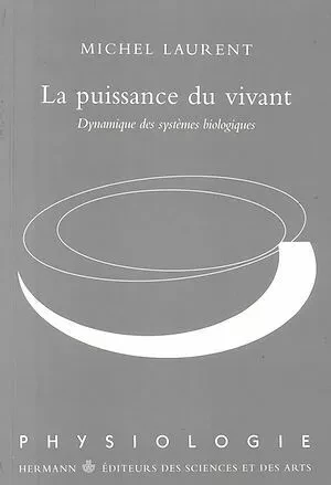 La puissance du vivant - Michel Laurent - Hermann