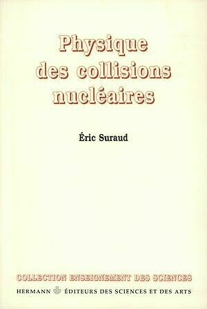 Physique des collisions nucléaires - Eric Suraud - Hermann