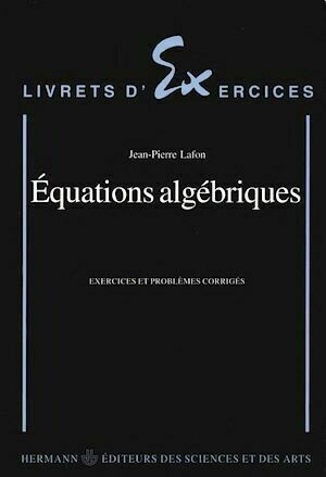 Equations algébriques - Jean-Pierre Lafon - Hermann