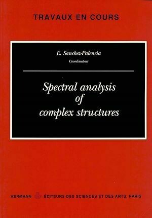 Spectral analysis of complex structures - E. Sanchez-Palencia - Hermann