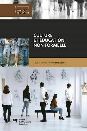 Culture et éducation non formelle - Daniel Jacobi - Presses de l'Université du Québec