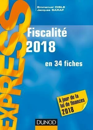 Fiscalité 2018 - Emmanuel Disle, Jacques Saraf - Dunod