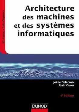 Architecture des machines et des systèmes informatiques - 6e éd.