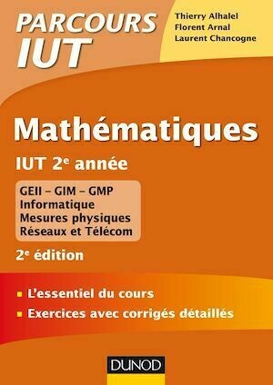 Mathématiques IUT 2e année - 2e éd. - Thierry Alhalel, Laurent Chancogne, Florent Arnal - Dunod