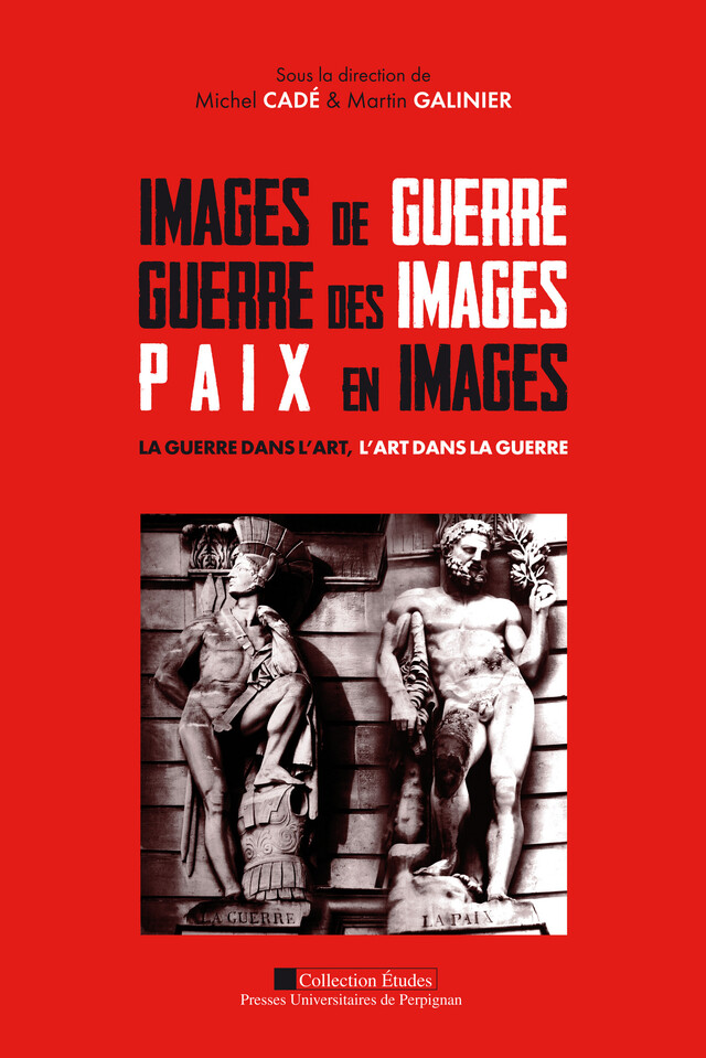 Images de guerre, Guerre des images, Paix en images -  - Presses universitaires de Perpignan