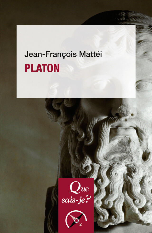 Platon - Jean-François Mattéi - Que sais-je ?