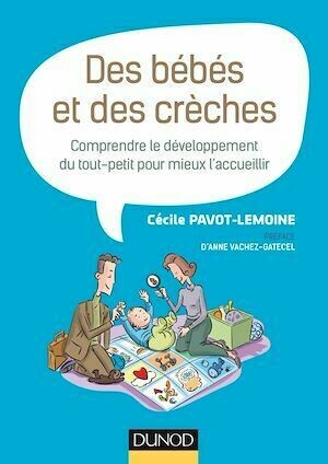 Des bébés et des crèches - Cécile Pavot-Lemoine - Dunod