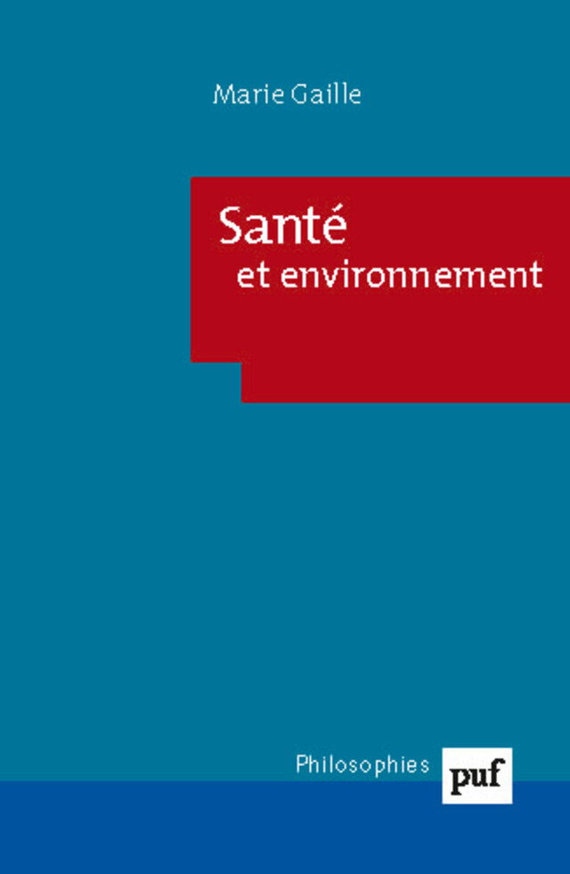 Santé et environnement - Marie Gaille - Presses Universitaires de France