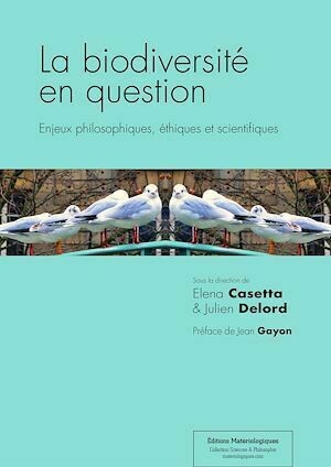 La biodiversité en question - Elena Casetta, Juien Delord - Matériologiques