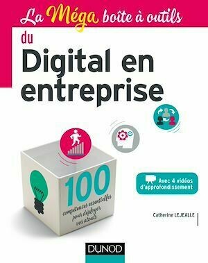 La MEGA boîte à outils du Digital en entreprise - Catherine Lejealle - Dunod