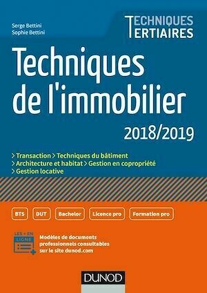 Techniques de l'immobilier - 2018/2019 - Sophie Bettini, Serge Bettini - Dunod