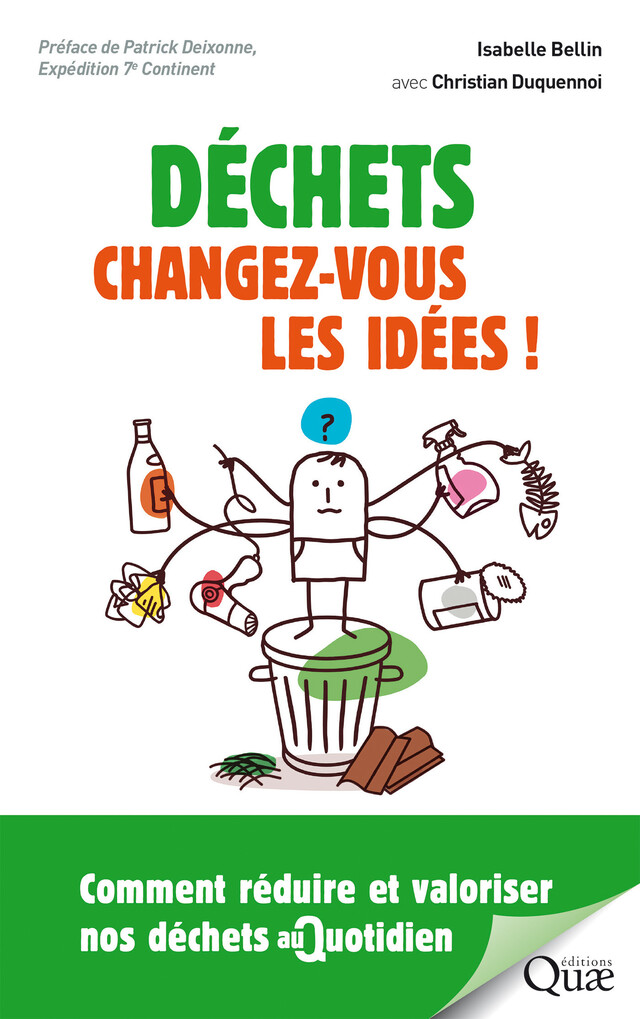 Déchets : changez-vous les idées ! - Isabelle Bellin, Christian Duquennoi - Quæ