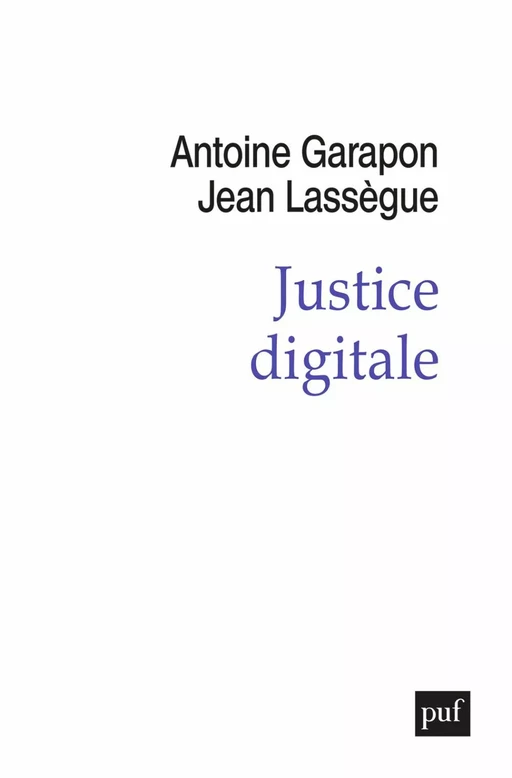 Justice digitale - Jean Lassègue, Antoine Garapon - Humensis