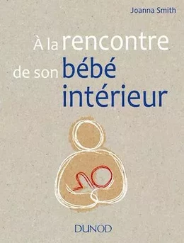 A la rencontre de son bébé intérieur