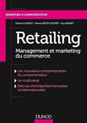 Retailing - Guy Basset, Gérard Cliquet, Karine Picot-Coupey - Dunod