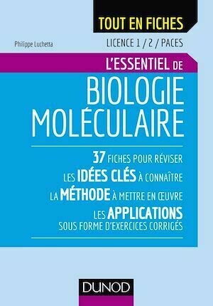 Biologie moléculaire - Licence 1 / 2 / PACES - Philippe Luchetta - Dunod