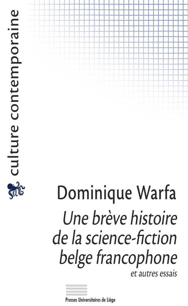Une brève histoire de la science-fiction belge francophone et autres essais - Dominique Warfa - Presses universitaires de Liège