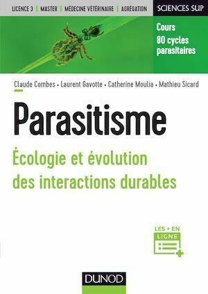 Parasitisme - Claude Combes, Laurent Gavotte, Catherine Moulia, Mathieu Sicard - Dunod