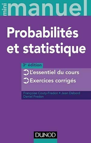 Mini Manuel de Probabilités et statistique - 3e éd. - Daniel Fredon, Françoise Couty-Fredon, Jean Debord - Dunod