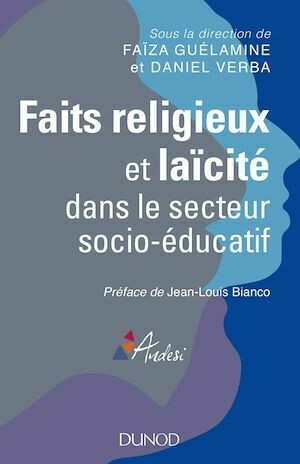 Faits religieux et laïcité dans le secteur socio-éducatif - Faïza Guélamine, Daniel Verba - Dunod