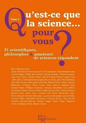 Qu'est-ce que la science… pour vous ? - Tome 2 - Marc Silberstein - Editions Matériologiques
