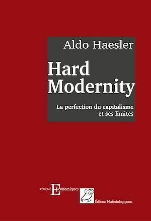 Hard Modernity - Aldo Haesler - Editions Matériologiques