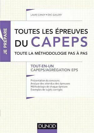Toutes les épreuves du CAPEPS et de l'agrégation d'EPS - Laure Candy, Eric Gaildry - Dunod