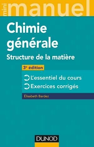 Mini Manuel de Chimie générale - 3e éd. - Elisabeth Bardez - Dunod