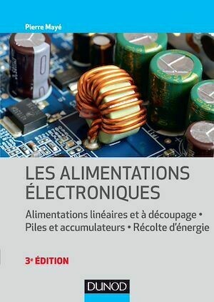 Les alimentations électroniques - 3e éd. - Pierre Mayé - Dunod