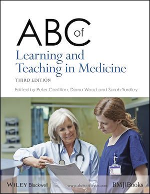 ABC of Learning and Teaching in Medicine - Peter Cantillon, Sarah Yardley, Diana F. Wood - BMJ Books