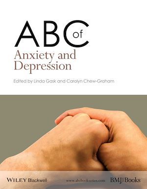ABC of Anxiety and Depression - Linda Gask, Carolyn Chew-Graham - BMJ Books