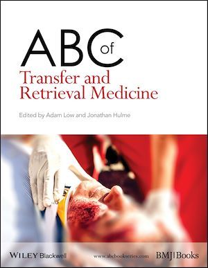 ABC of Transfer and Retrieval Medicine - Adam Low, Jonathan Hulme - BMJ Books