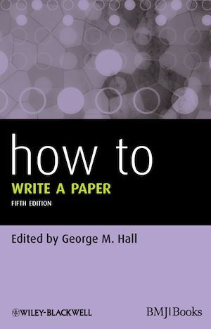 How To Write a Paper - George M. Hall - BMJ Books