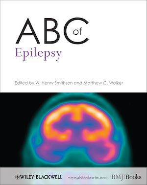 ABC of Epilepsy - W. Henry Smithson, Matthew C. Walker - BMJ Books