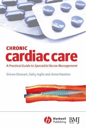 Chronic Cardiac Care - Simon Stewart, Sally Inglis, Anna Hawkes - BMJ Books