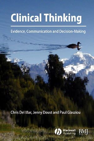 Clinical Thinking - Paul P. Glasziou, Chris Del Mar, Jenny Doust - BMJ Books