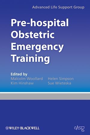 Pre-hospital Obstetric Emergency Training - Helen Simpson, Malcolm Wollard, Kim Hinshaw, Sue Wieteska - BMJ Books