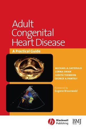 Adult Congenital Heart Disease - Michael A. Gatzoulis, Lorna Swan, Judith Therrien, George A. Pantely - BMJ Books