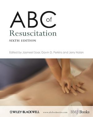 ABC of Resuscitation - Jasmeet Soar, Gavin D. Perkins, Jerry Nolan - BMJ Books