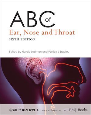 ABC of Ear, Nose and Throat - Harold S. Ludman, Patrick J. Bradley - BMJ Books