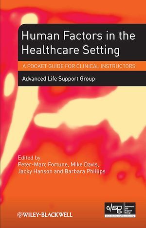 Human Factors in the Health Care Setting - Mike Davis, Peter-Marc Fortune, Jacky Hanson, Barabara Phillips - BMJ Books