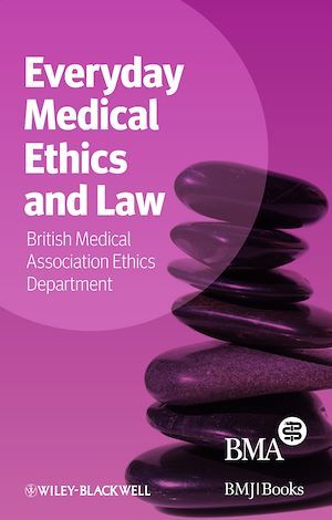 Everyday Medical Ethics and Law - N.C. N.C. - BMJ Books