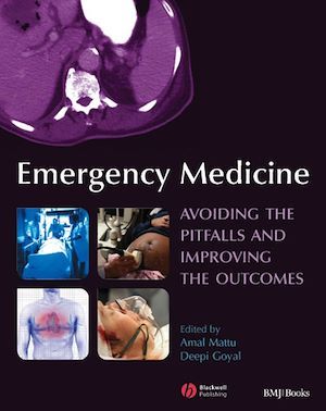Emergency Medicine - Amal Mattu, Deepi G. Goyal - BMJ Books